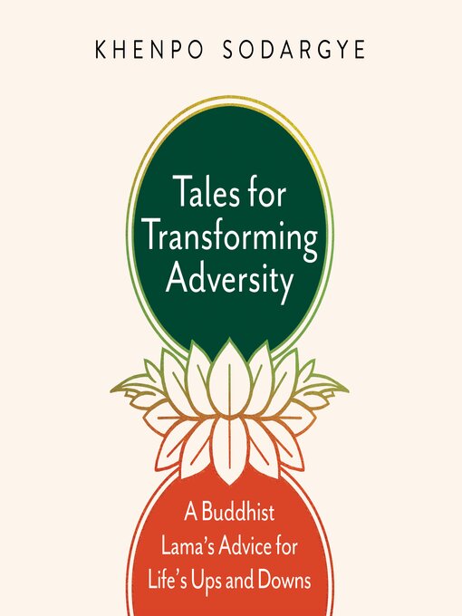 Title details for Tales for Transforming Adversity by Khenpo Sodargye - Available
